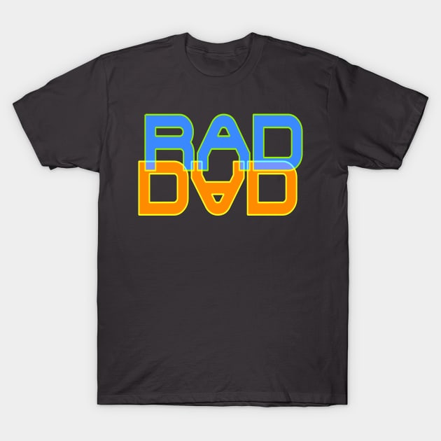 Rad Dad - Colorful T-Shirt by AlondraHanley